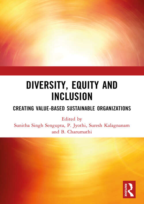 Book cover of DIVERSITY, EQUITY AND INCLUSION: CREATING VALUE-BASED SUSTAINABLE ORGANIZATIONS