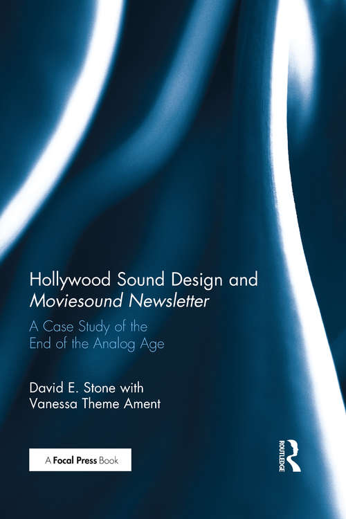 Book cover of Hollywood Sound Design and Moviesound Newsletter: A Case Study of the End of the Analog Age