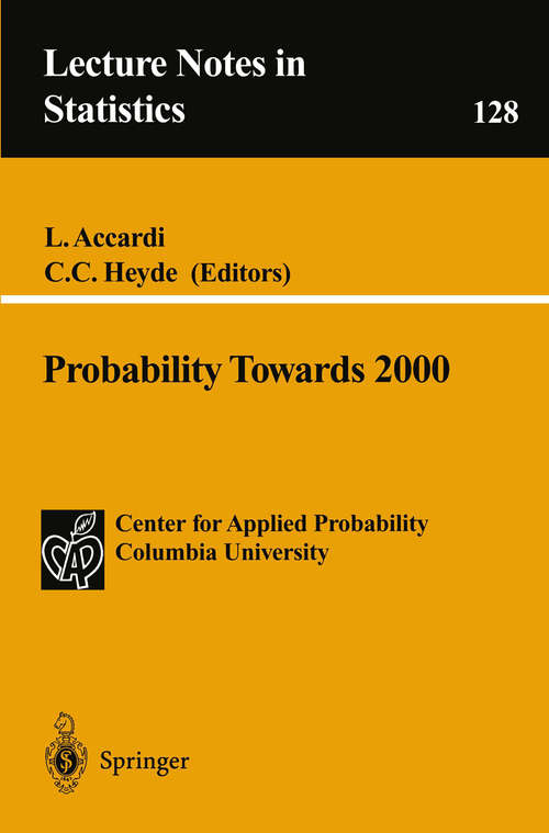 Book cover of Probability Towards 2000 (1998) (Lecture Notes in Statistics #128)