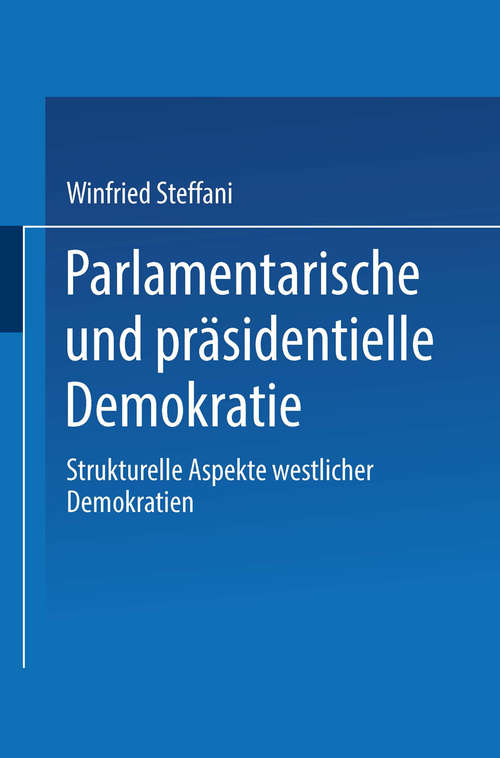 Book cover of Parlamentarische und präsidentielle Demokratie: Strukturelle Aspekte westlicher Demokratien (1. Aufl. 1979)