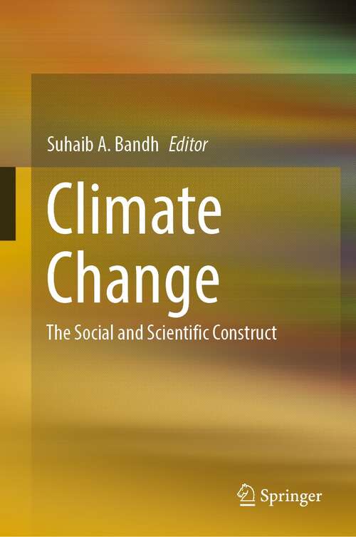 Book cover of Climate Change: The Social and Scientific Construct (1st ed. 2022)