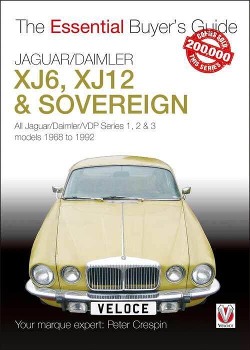 Book cover of Jaguar/Daimler XJ6, XJ12 & Sovereign: All Jaguar/Daimler/VDP series I, II & III models 1968 to 1992 (Essential Buyer's Guide)