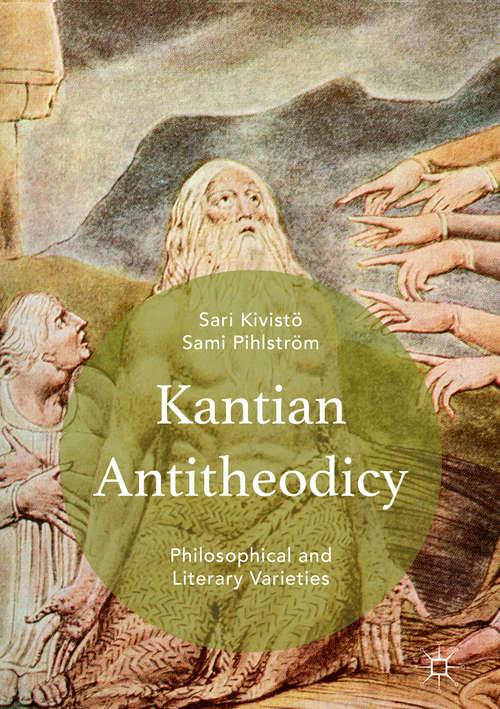 Book cover of Kantian Antitheodicy: Philosophical and Literary Varieties (1st ed. 2016)