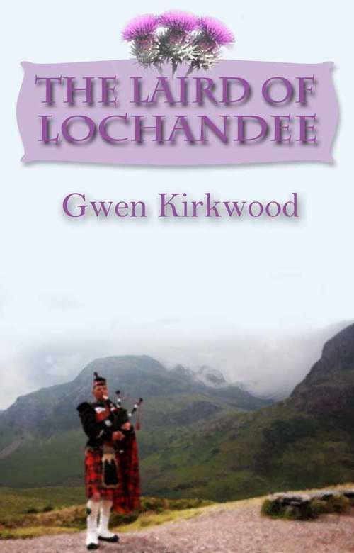 Book cover of The Laird of Lochandee: The Lochandee Series (The Lochandee Series #3)