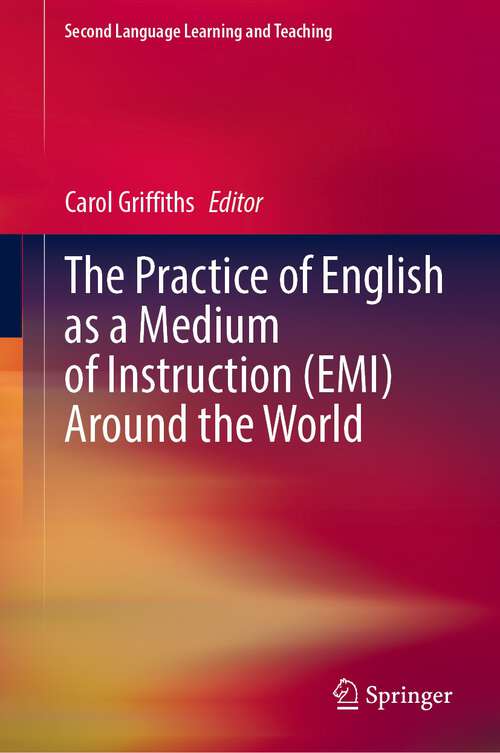 Book cover of The Practice of English as a Medium of Instruction (1st ed. 2023) (Second Language Learning and Teaching)