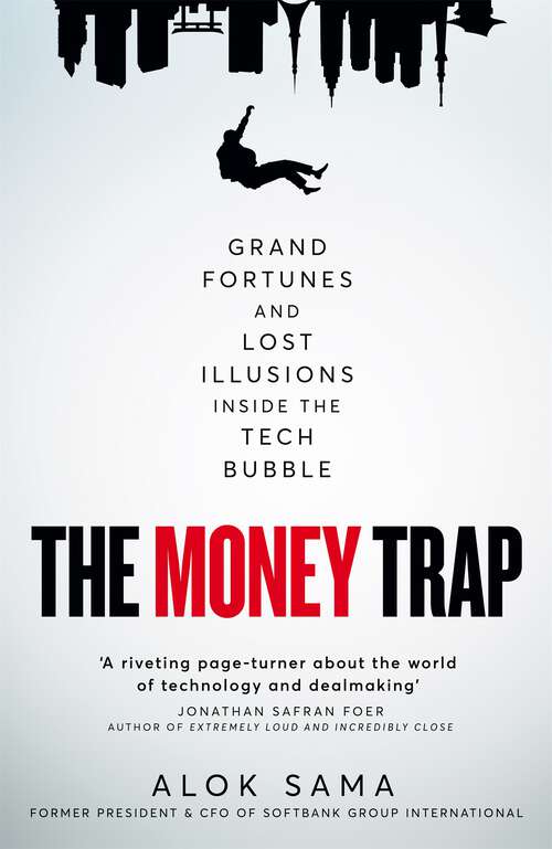 Book cover of The Money Trap: Grand Fortunes and Lost Illusions Inside the Tech Bubble