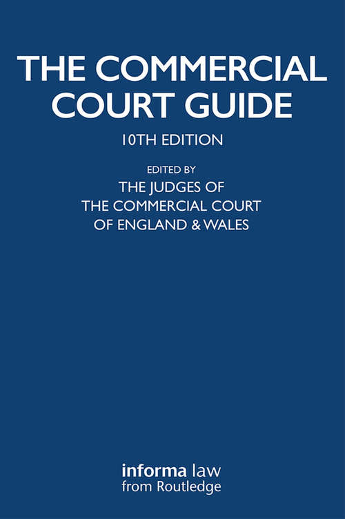 Book cover of The Commercial Court Guide: (incorporating The Admiralty Court Guide) with The Financial List Guide and The Circuit Commercial (Mercantile) Court Guide