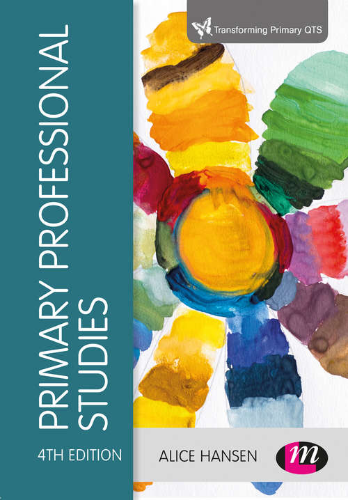 Book cover of Primary Professional Studies (Fourth Edition) (Transforming Primary QTS Series)