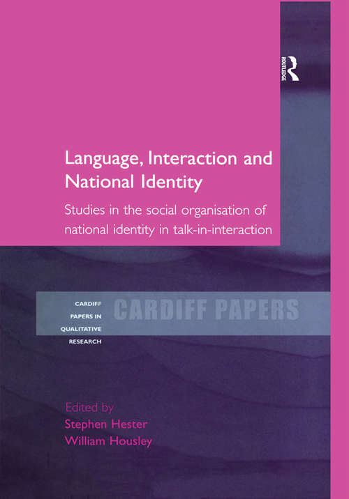 Book cover of Language, Interaction and National Identity: Studies in the Social Organisation of National Identity in Talk-in-Interaction (Cardiff Papers in Qualitative Research)