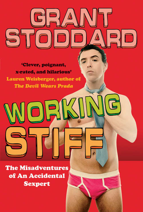 Book cover of Working Stiff: The Misadventures of an Accidental Sexpert (P. S. Series)