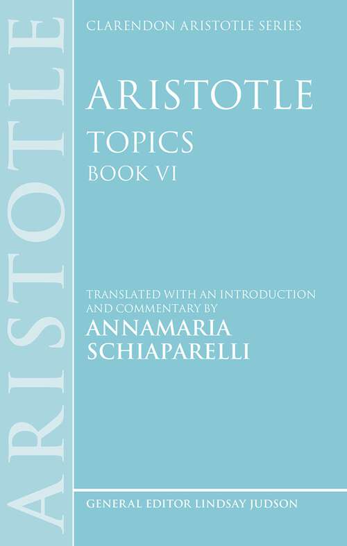 Book cover of Aristotle: Topics Book VI (Clarendon Aristotle Series)