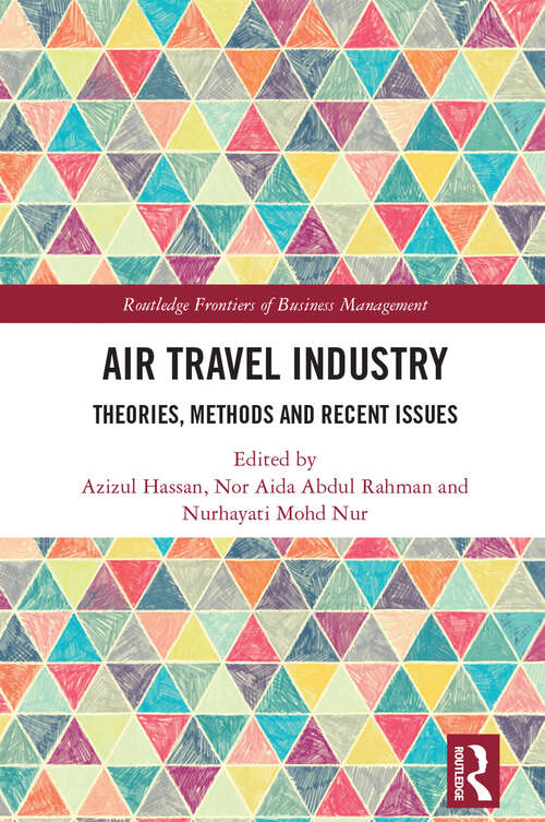 Book cover of Air Travel Industry: Theories, Methods and Recent Issues (Routledge Frontiers of Business Management)
