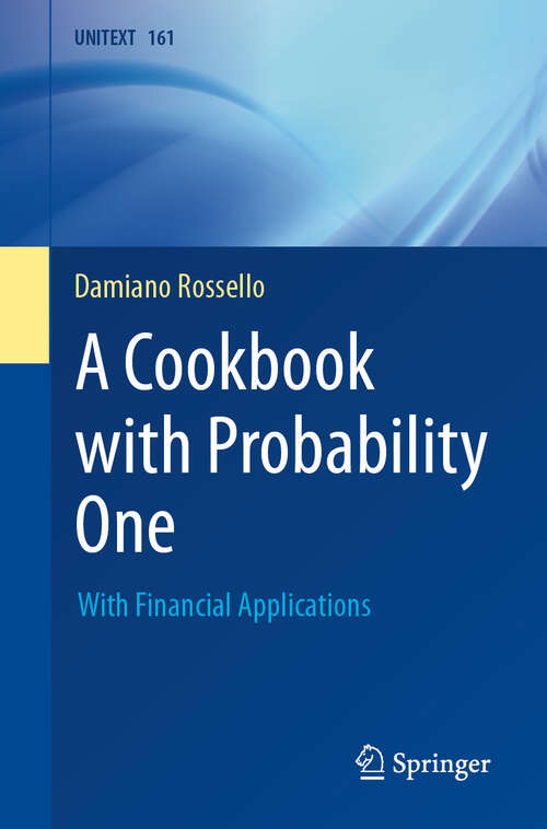 Book cover of A Cookbook with Probability One: With Financial Applications (2024) (UNITEXT #161)