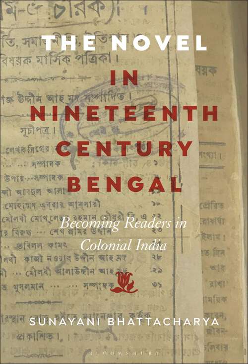Book cover of The Novel in Nineteenth-Century Bengal: Becoming Readers in Colonial India