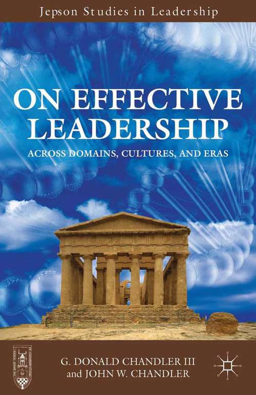 Book cover of On Effective Leadership: Across Domains, Cultures, and Eras (2013) (Jepson Studies in Leadership)
