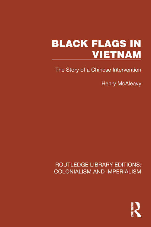 Book cover of Black Flags in Vietnam: The Story of a Chinese Intervention (Routledge Library Editions: Colonialism and Imperialism #3)