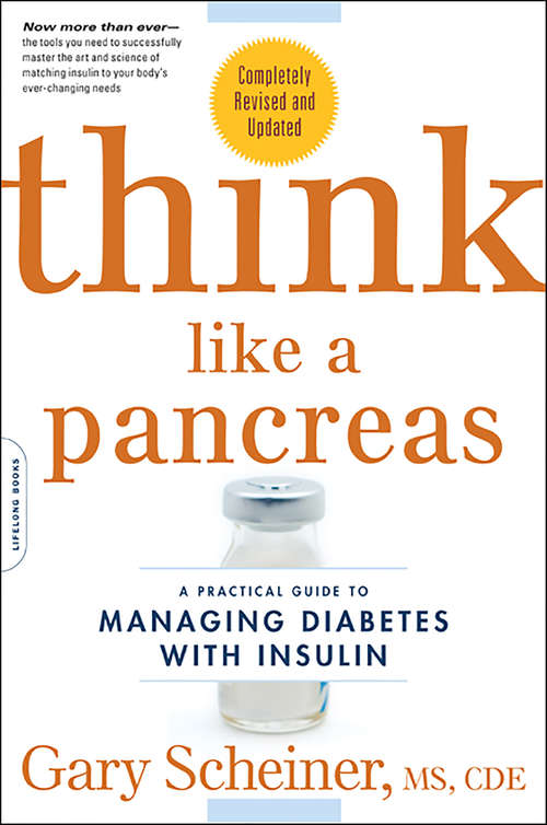 Book cover of Think Like a Pancreas: A Practical Guide to Managing Diabetes with Insulin--Completely Revised and Updated (2) (Marlowe Diabetes Library)
