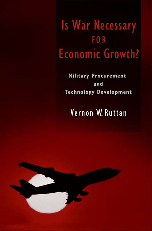 Book cover of Is War Necessary for Economic Growth?: Military Procurement and Technology Development