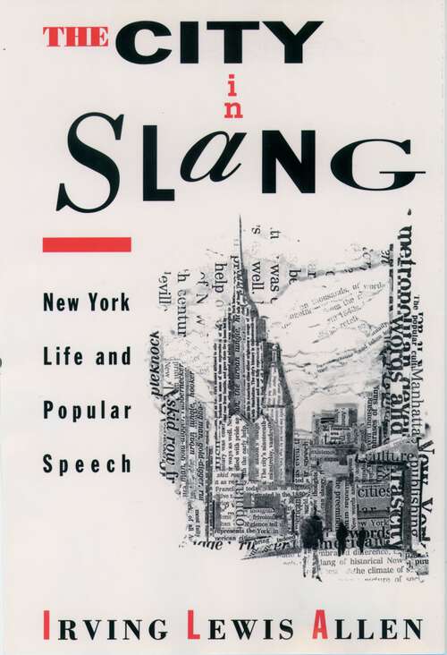 Book cover of The City in Slang: New York Life and Popular Speech