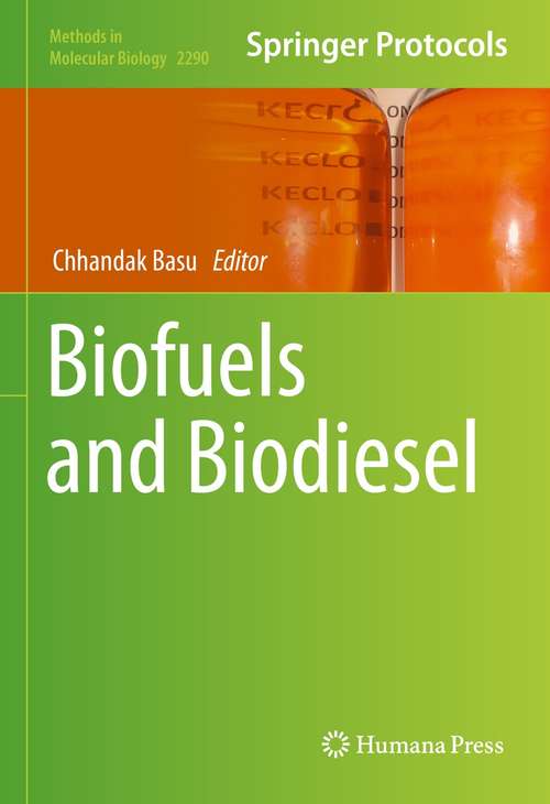 Book cover of Biofuels and Biodiesel (1st ed. 2021) (Methods in Molecular Biology #2290)