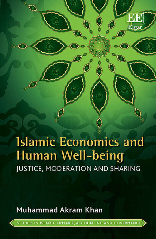 Book cover of Islamic Economics and Human Well-being: Justice, Moderation and Sharing (Studies in Islamic Finance, Accounting and Governance series)