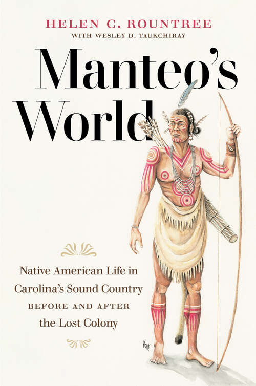 Book cover of Manteo's World: Native American Life in Carolina's Sound Country before and after the Lost Colony