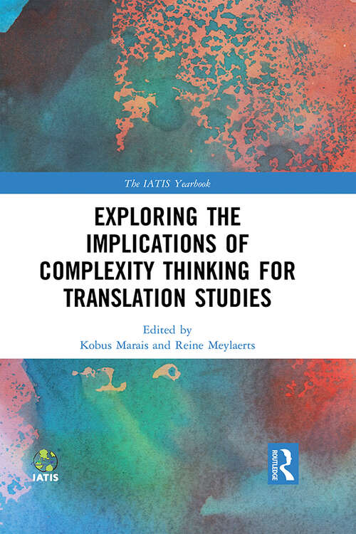 Book cover of Exploring the Implications of Complexity Thinking for Translation Studies (The IATIS Yearbook)