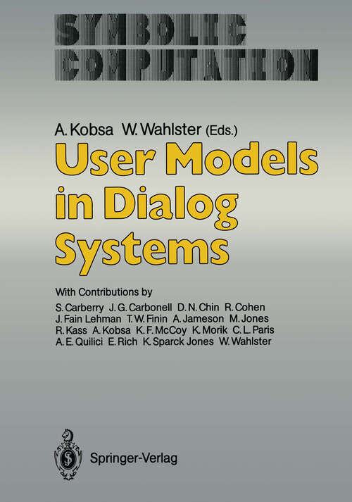 Book cover of User Models in Dialog Systems (1989) (Symbolic Computation)