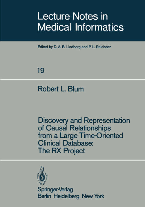 Book cover of Discovery and Representation of Causal Relationships from a Large Time-Oriented Clinical Database: The RX Project (1982) (Lecture Notes in Medical Informatics #19)