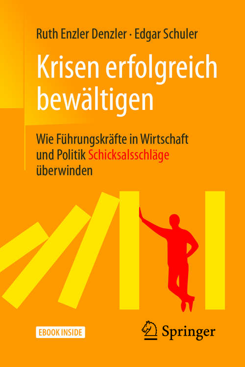 Book cover of Krisen erfolgreich bewältigen: Wie Führungskräfte in Wirtschaft und Politik Schicksalsschläge überwinden