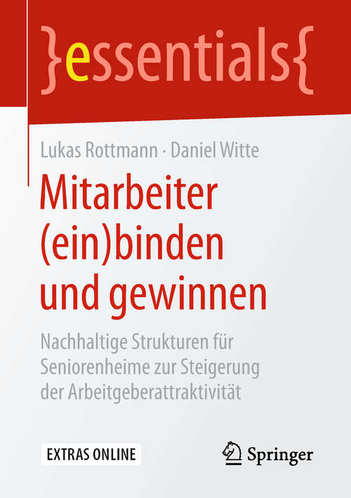 Book cover of Mitarbeiter: Nachhaltige Strukturen für Seniorenheime zur Steigerung der Arbeitgeberattraktivität (1. Aufl. 2019) (essentials)