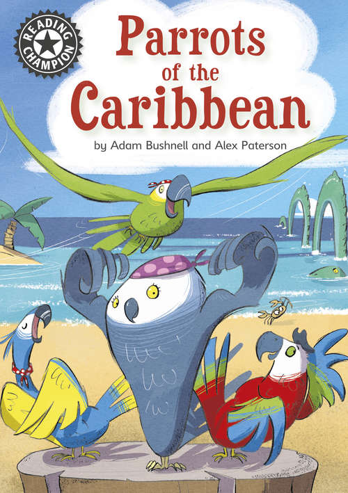Book cover of Parrots of the Caribbean: Independent Reading 14 (Reading Champion #1)