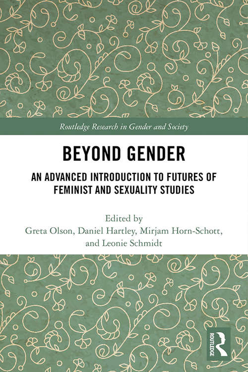 Book cover of Beyond Gender: An Advanced Introduction to Futures of Feminist and Sexuality Studies (Routledge Research in Gender and Society)