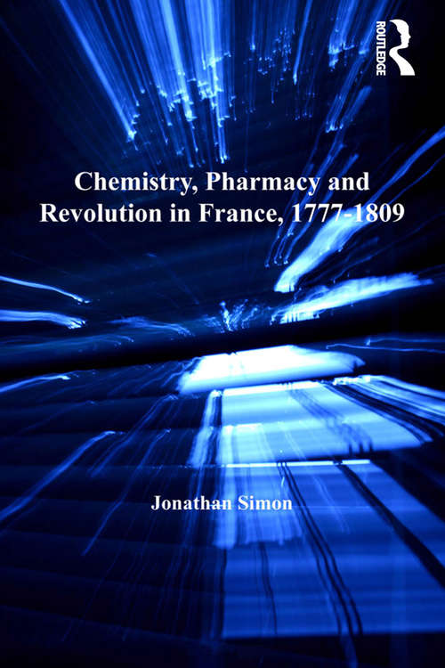 Book cover of Chemistry, Pharmacy and Revolution in France, 1777-1809