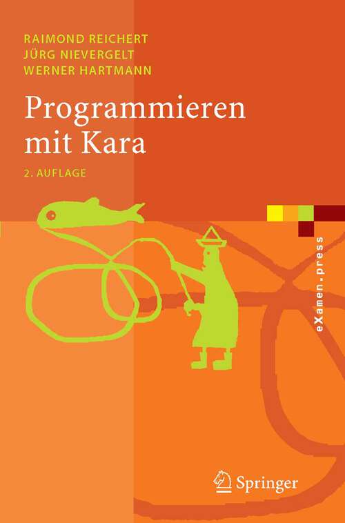Book cover of Programmieren mit Kara: Ein spielerischer Zugang zur Informatik (2. Aufl. 2005) (eXamen.press)