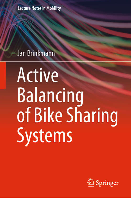 Book cover of Active Balancing of Bike Sharing Systems (1st ed. 2020) (Lecture Notes in Mobility)