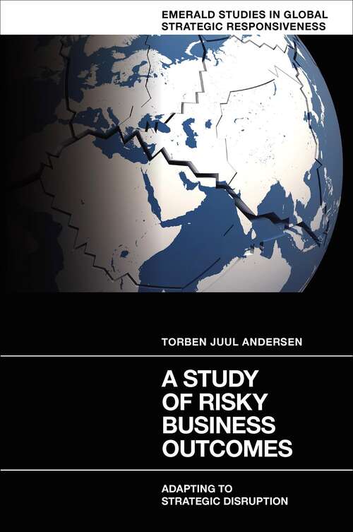 Book cover of A Study of Risky Business Outcomes: Adapting to Strategic Disruption (Emerald Studies in Global Strategic Responsiveness)