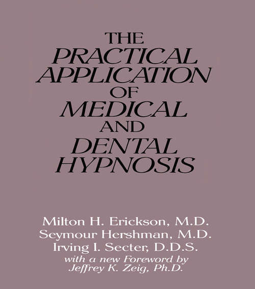 Book cover of The Practical Application of Medical and Dental Hypnosis