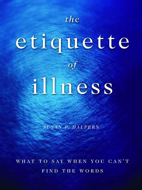 Book cover of The Etiquette of Illness: What to Say When You Can't Find the Words