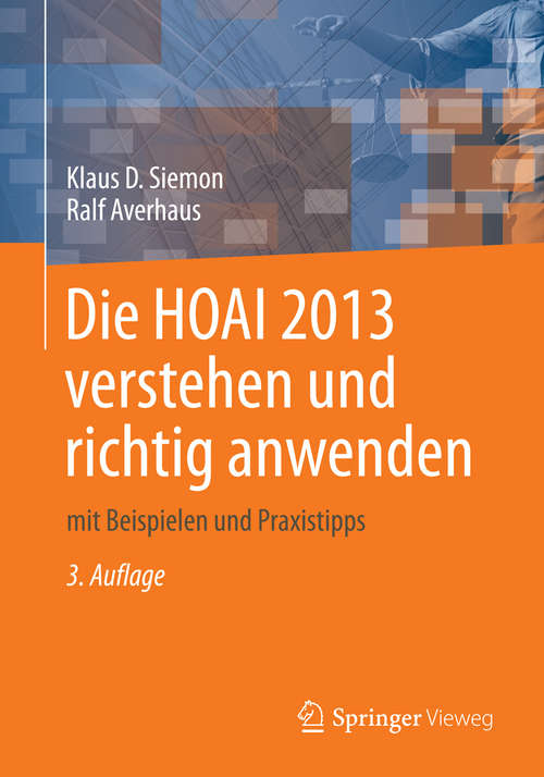 Book cover of Die HOAI 2013 verstehen und richtig anwenden: mit Beispielen und Praxistipps (3., überarb. Aufl. 2014)