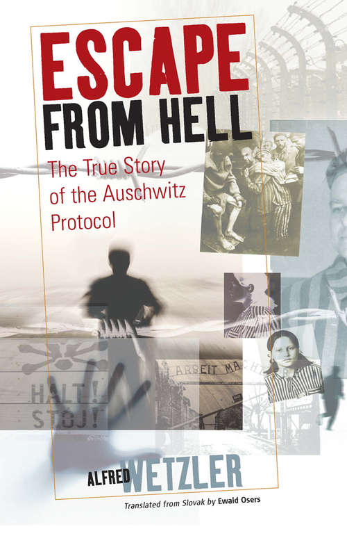 Book cover of Escape From Hell: The True Story of the Auschwitz Protocol
