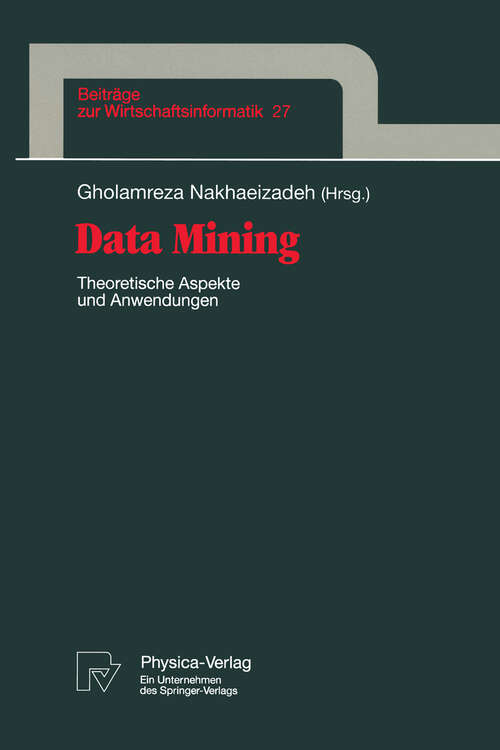 Book cover of Data Mining: Theoretische Aspekte und Anwendungen (1998) (Beiträge zur Wirtschaftsinformatik #27)