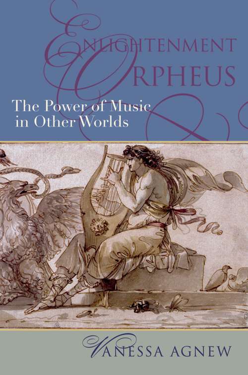 Book cover of Enlightenment Orpheus: The Power of Music in Other Worlds (New Cultural History of Music)