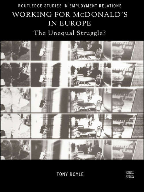 Book cover of Working for McDonald's in Europe: The Unequal Struggle (Routledge Studies in Employment Relations)