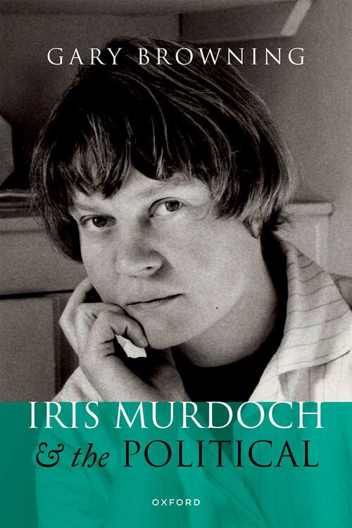 Book cover of Iris Murdoch and the Political