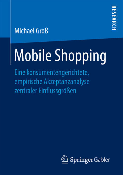 Book cover of Mobile Shopping: Eine konsumentengerichtete, empirische Akzeptanzanalyse zentraler Einflussgrößen