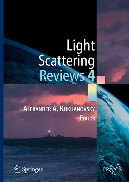 Book cover of Light Scattering Reviews 4: Single Light Scattering and Radiative Transfer (2009) (Springer Praxis Books)