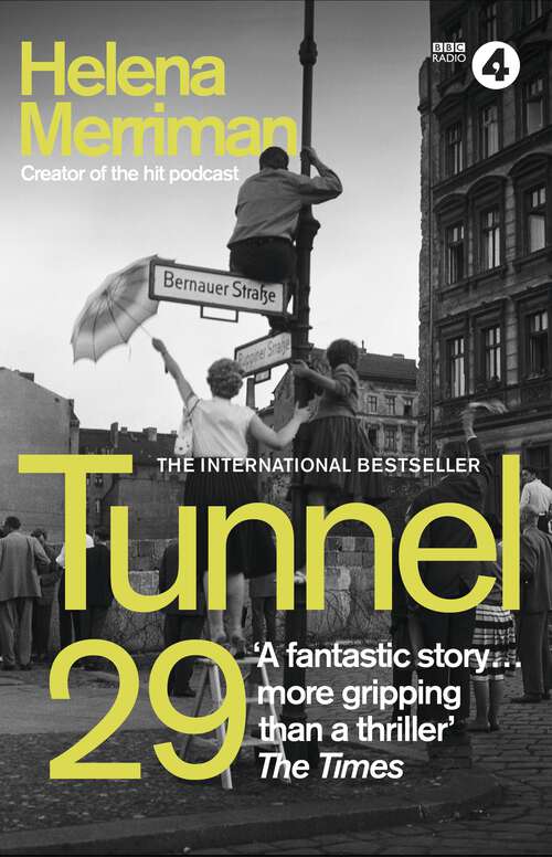 Book cover of Tunnel 29: Love, Espionage and Betrayal: the True Story of an Extraordinary Escape Beneath the Berlin Wall