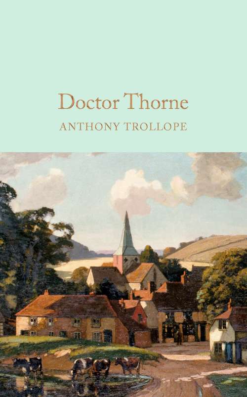 Book cover of Doctor Thorne: A Novel, Volume 1 (Macmillan Collector's Library #69)