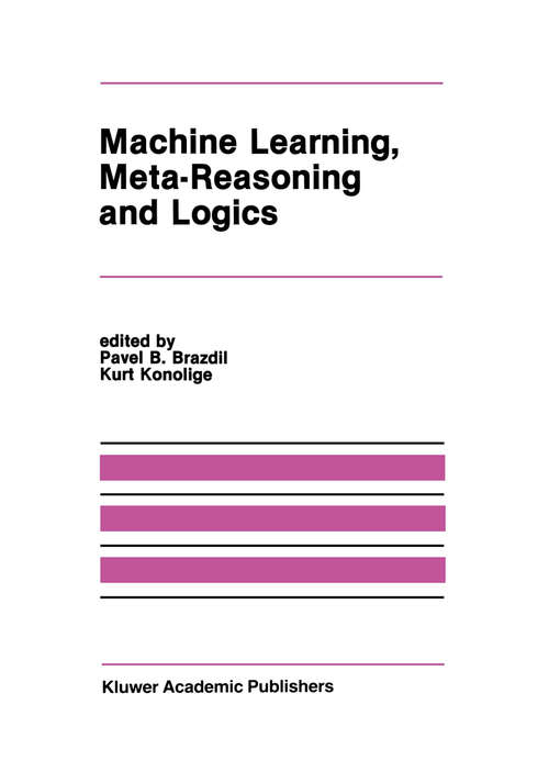 Book cover of Machine Learning, Meta-Reasoning and Logics (1990) (The Springer International Series in Engineering and Computer Science #82)